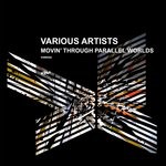 cover: Various - Movin' Through Parallel Worlds