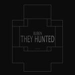 cover: Buben - They Hunted