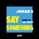 cover: Johan S - Say Something