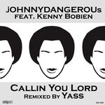 cover: JOHNNYDANGEROUS|Kenny Bobien - Callin You Lord