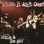 cover: Prince|The New Power Generation - One Nite Alone... The Aftershow/It Ain't Over! (Up Late With Prince & The NPG) (Live)