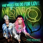 cover: Nervo - What Would You Do For Love (The Remixes)