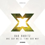 cover: Bad Habitz - One Day We'll Find Our Way