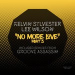 cover: Kelvin Sylvester|Lee Wilson - No More Love: Part 3