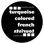 cover: Turquoise Colored French Tourists - U Know/Libre