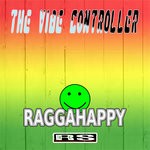 cover: The Vibe Controller - Raggahappy