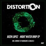 cover: Bizen Lopez - Night Water Drop EP