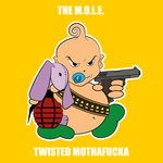 cover: The M.o.l.e. - Twisted Mothafucka