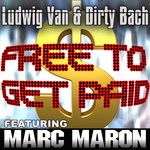 cover: Ludwig Van & Dirty Bach|Marc Maron - Free To Get Paid