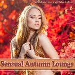 cover: Various - Sensual Autumn Lounge (Smooth Easy Listening Chillout Music)