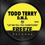 cover: Todd Terry|Dms - Let Me Tell You Somethinn