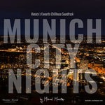 cover: Dj Maretimo|Various - Munich City Nights Vol 1: Monaco's Favourite Chillhouse Soundtrack (unmixed Tracks)