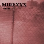 cover: Mirexxx - Chaos