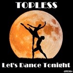 cover: Topless - Let's Dance Tonight EP