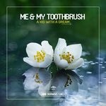 cover: Me & My Toothbrush - A Kid With A Dream