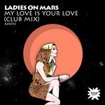 cover: Ladies On Mars - My Love Is Your Love