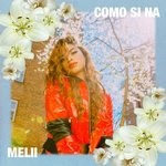 cover: Melii - Como Si Na