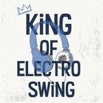 cover: Various - King Of Electro Swing