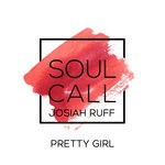 cover: Soulcall|Josiah Ruff - Pretty Girl