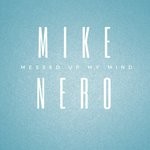 cover: Mike Nero - Messed Up My Mind