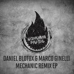 cover: Daniel Blotox|Marco Ginelli - Mechanic Remix EP