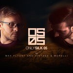 cover: Max Flyant And Vintage & Morelli|Various - Only Silk 05 (Mixed By Max Flyant And Vintage & Morelli)