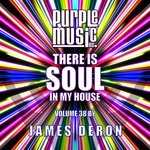 cover: Various - James Deron Presents There Is Soul In My House Vol 38