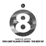 cover: Various - Ton Liebt Klang 8 Years (The Best Of)