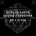 cover: Sergio Saffe & Lucas Ferreyra - On A Cloud