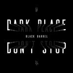 cover: Black Barrel - Dark Place/Don't Stop