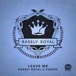 cover: Barely Royal & Shapes - Leave Me