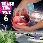 cover: Various - Trash The Wax Vol 6