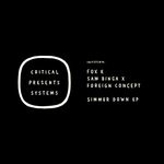 cover: Foreign Concept|Fox|Sam Binga - Critical Presents: Systems 014 - Simmer Down EP