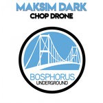 cover: Maksim Dark - Chop Drone