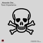 cover: Alexander Dee - Toxic Experience