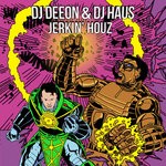 cover: Dj Deeon|Dj Haus - Jerkin' Houz