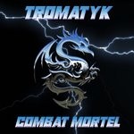 cover: Tromatyk - Combat Mortel