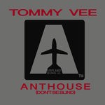 cover: Tommy Vee - Anthouse (Don't Be Blind)