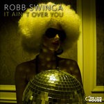 cover: Robb Swinga - It AinAtt Over You