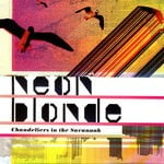 cover: Neon Blonde - Chandeliers In The Savannah