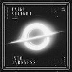 cover: Taiki Nulight - Into Darkness EP