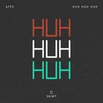 cover: ATFC - Huh Huh Huh