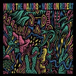 cover: Minus The Majors - Noise On Repeat