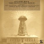 cover: Juliano Maia - First Gravitational Wave EP