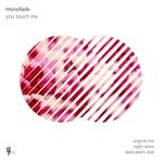 cover: Monofade - You Touch Me