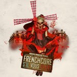 cover: Demencia|Digital Violence|E-coli|Kaali|Ketanoise|La Teigne|Maotai|Mc Frustrator|Tanukichi|The Sequel - Frenchcore S'il Vous Plait Records 015