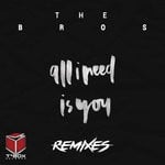 cover: The Bros - All I Need Is You