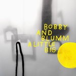 cover: Bobby & Blumm - A Little Big