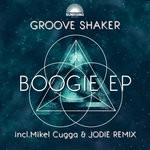 cover: Groove Shaker|Mikel Cugga|Jodie - Groove Shaker Boogie EP