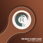 cover: Tom Boldt & Danny Claire - Don't Forget Our Love